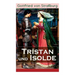 Tristan und Isolde: Eine der bekanntesten Liebesgeschichten der Weltliteratur