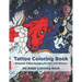 Tattoo Coloring Book - Relaxing Tattoo Designs for Men and Women - An Adult Coloring Book