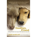 Goodbye, Friend: Healing Wisdom for Anyone Who Has Ever Lost a Pet