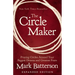 The Circle Maker: Praying Circles Around Your Biggest Dreams and Greatest Fears