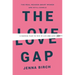 The Love Gap: A Radical Plan to Win in Life and Love