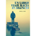 Un largo viaje hacia el silencio