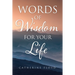 Words of Wisdom for Your Life