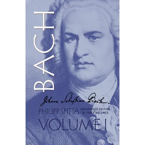 Johann Sebastian Bach, Volume I: Volume 1