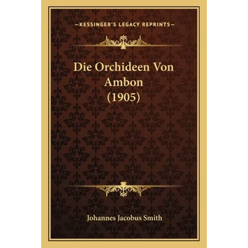 Die Orchideen Von Ambon (1905)