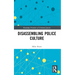 Disassembling Police Culture