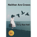 Neither Are Crows