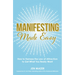 Manifesting Made Easy: How to Harness the Law of Attraction to Get What You Really Want