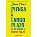 Piensa a largo plazo en un mundo a corto plazo