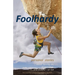 Foolhardy: - personal stories about derring-do, desperation, and disaster--or not