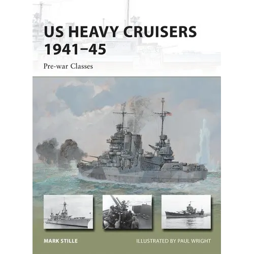 Us Heavy Cruisers 1941-45: Pre-War Classes