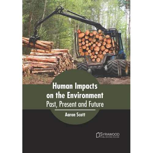 Human Impacts on the Environment: Past, Present and Future
