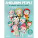 Amigurumi People: 16 Wonderful Characters to Crochet