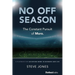 No Off Season: The Constant Pursuit of More. a Playbook for Achieving More in Business and Life