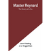 Master Reynard: The History of a Fox