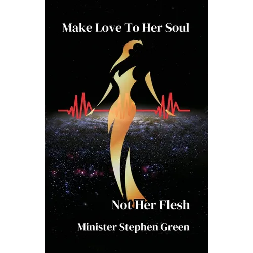 Make Love To Her Soul, Not Her Flesh