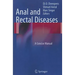 Anal and Rectal Diseases: A Concise Manual