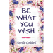 Be What You Wish