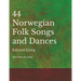 44 Norwegian Folk Songs and Dances - Sheet Music for Piano