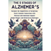 The 5 Stages of Alzheimer's: Navigate the Complexities of Caregiving, Foster Genuine Connections with Physical and Emotional Support Amidst Memory and