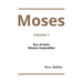 Moses: Volume 1 One of God's Mission Impossibles