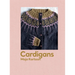 Cardigans: 20 Patterns for Every Season