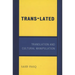 Trans-Lated: Translation and Cultural Manipulation