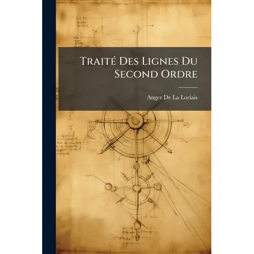 Traité Des Lignes Du Second Ordre