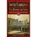 South Carolina's Military Organizations During the War Between the States, Volume IV: Statewide Units, Militia and Reserves