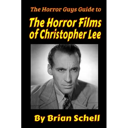 The Horror Guys Guide to the Horror Films of Christopher Lee