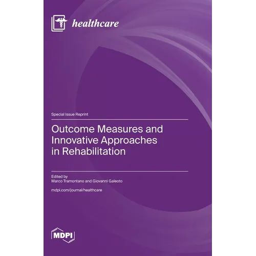 Outcome Measures and Innovative Approaches in Rehabilitation