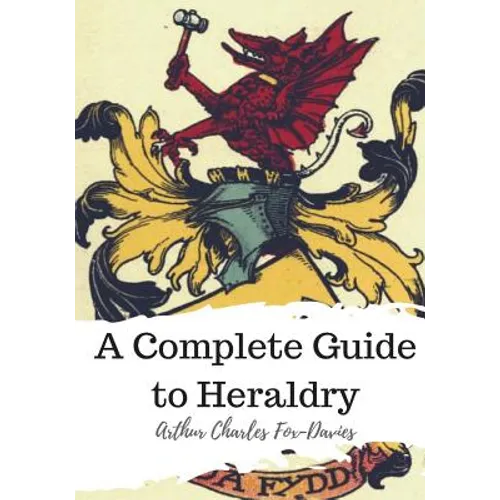 A Complete Guide to Heraldry