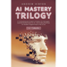 AI Mastery Trilogy: A Comprehensive Guide to AI Basics for Managers, Essential Mathematics for AI, and Coding Practices for Modern Programmers in the