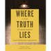 Where Truth Lies: A Guide to Understanding What People Really Are Saying