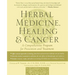 Herbal Medicine, Healing & Cancer