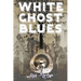 White Ghost Blues