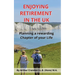 Enjoying Retirement in the UK: Planning a rewarding Chapter of your Life