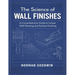The Science of Wall Finishes: A Comprehensive Guide to Unique Wall Painting and Surface Finishing