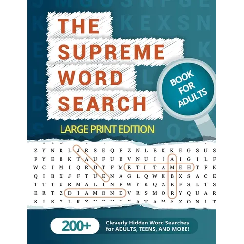 The Supreme Word Search Book for Adults - Large Print Edition: Over 200 Cleverly Hidden Word Searches for Adults, Teens, and More!