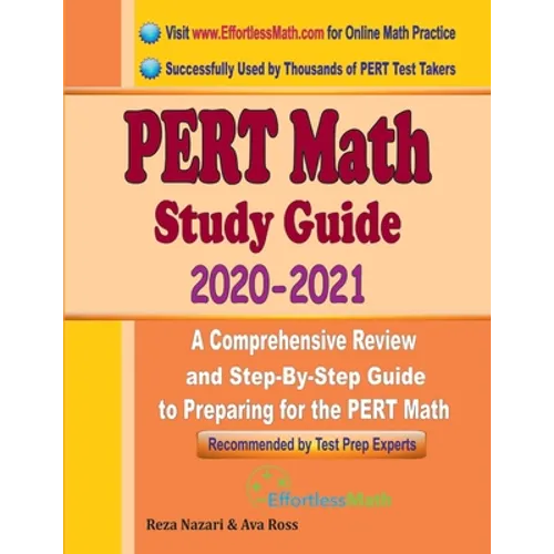PERT Math Study Guide 2020 - 2021: A Comprehensive Review and Step-By-Step Guide to Preparing for the PERT Math