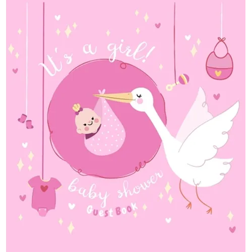 Special Delivery - It's a Girl! A Baby Shower Guest Book: A Classic Stork Themed Square Hardcover Keepsake for Girls - Sign-In Pages, Wishes for Baby