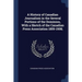 A History of Canadian Journalism in the Several Portions of the Dominion, With a Sketch of the Canadian Press Association 1859-1908;