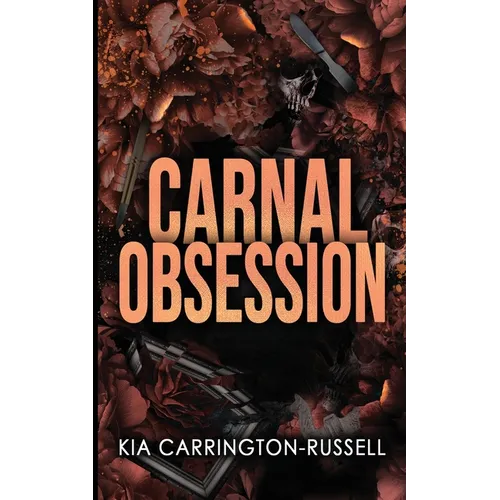 Carnal Obsession: A Dark Mafia, One-Night-Stand-to-Roommates Obsession