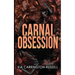 Carnal Obsession: A Dark Mafia, One-Night-Stand-to-Roommates Obsession
