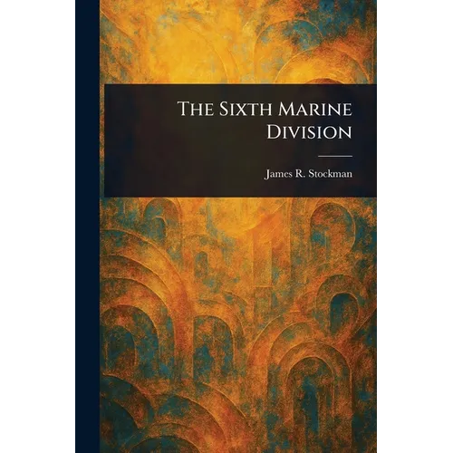 The Sixth Marine Division