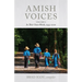Amish Voices, Volume 2: In Their Own Words 1993-2020