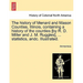 The history of Menard and Mason Counties, Illinois, containing a history of the counties [by R. D. Miller and J. M. Ruggles], ... statistics, andc. Il