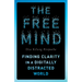 The Free Mind: Finding Clarity in a Digitally Distracted World