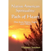 Native American Spirituality: Path Of Heart (Don Juan Matus, Eagle, And Others)