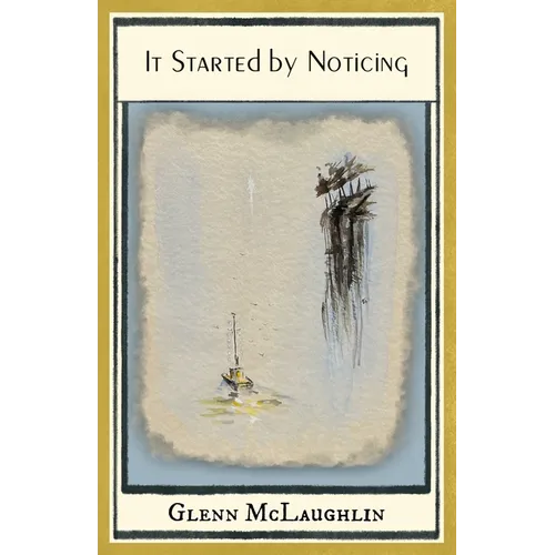 It Started by Noticing